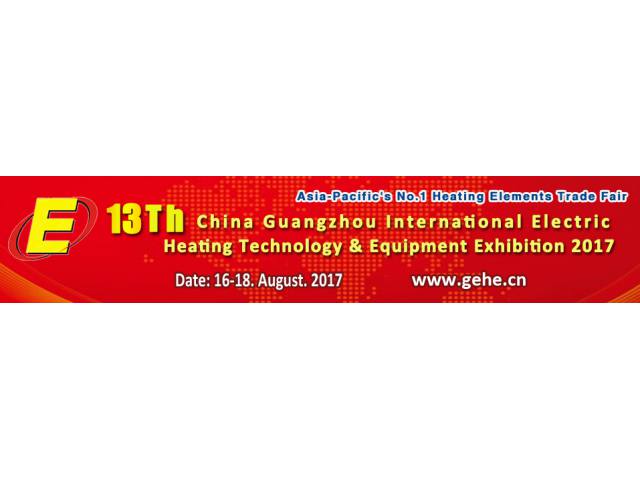 The 13th China Guangzhou International Electric Heating Exhibition (GEHE2017)　